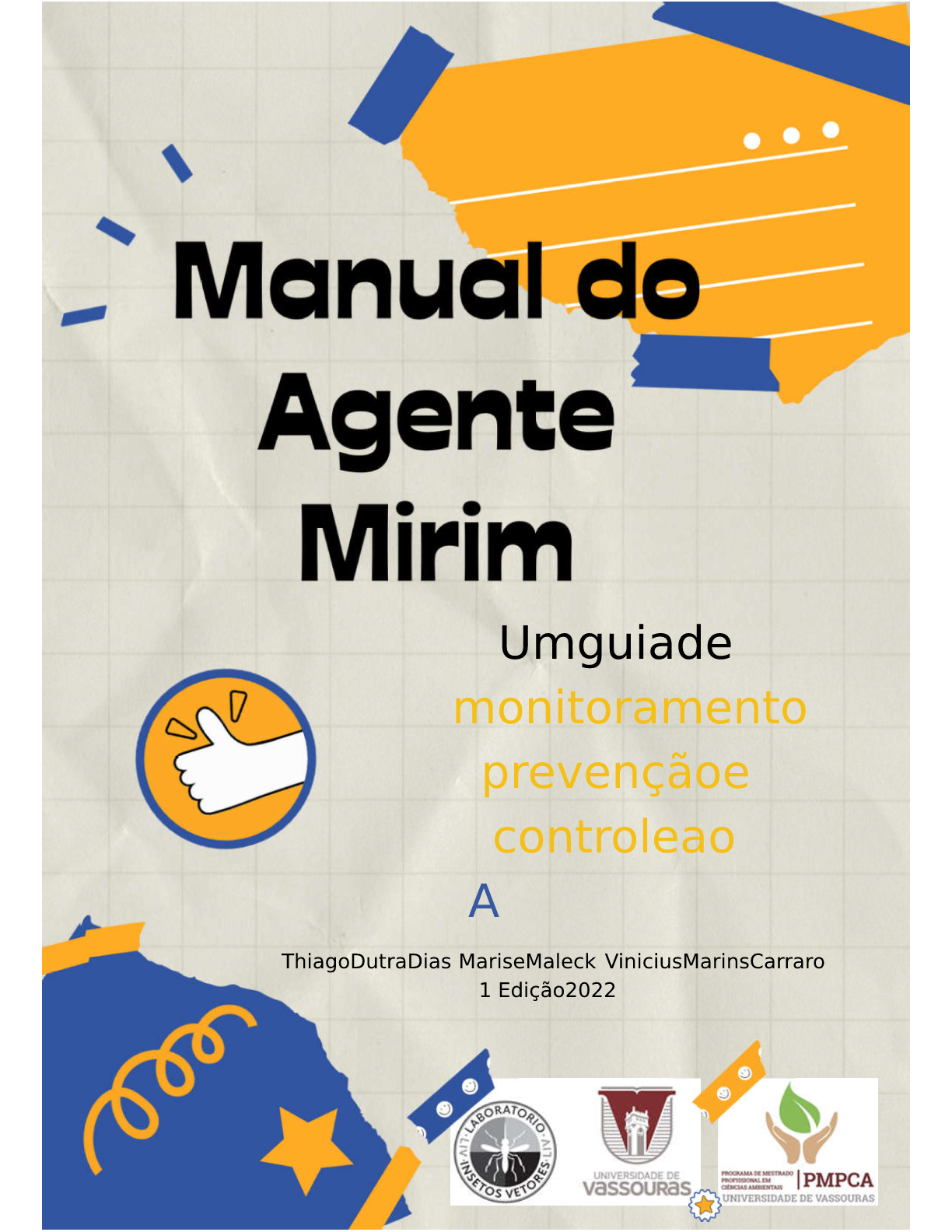 					View 2022: Manual do Agente Mirim:  Um guia de monitoramento, prevenção e controle ao Aedes aegypti 
				