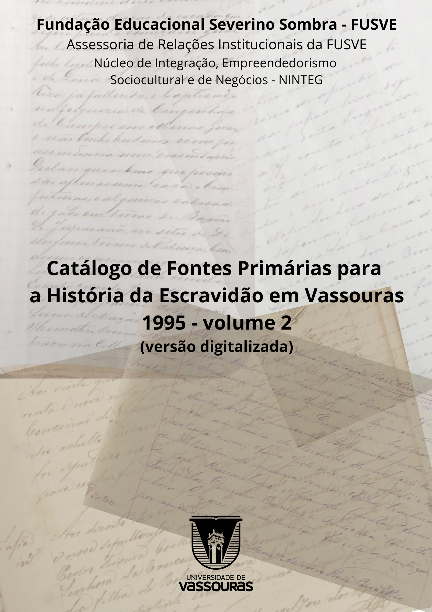					Visualizar 2023: Catálogo de Fontes Primárias para a História da Escravidão em Vassouras - 1995v2
				
