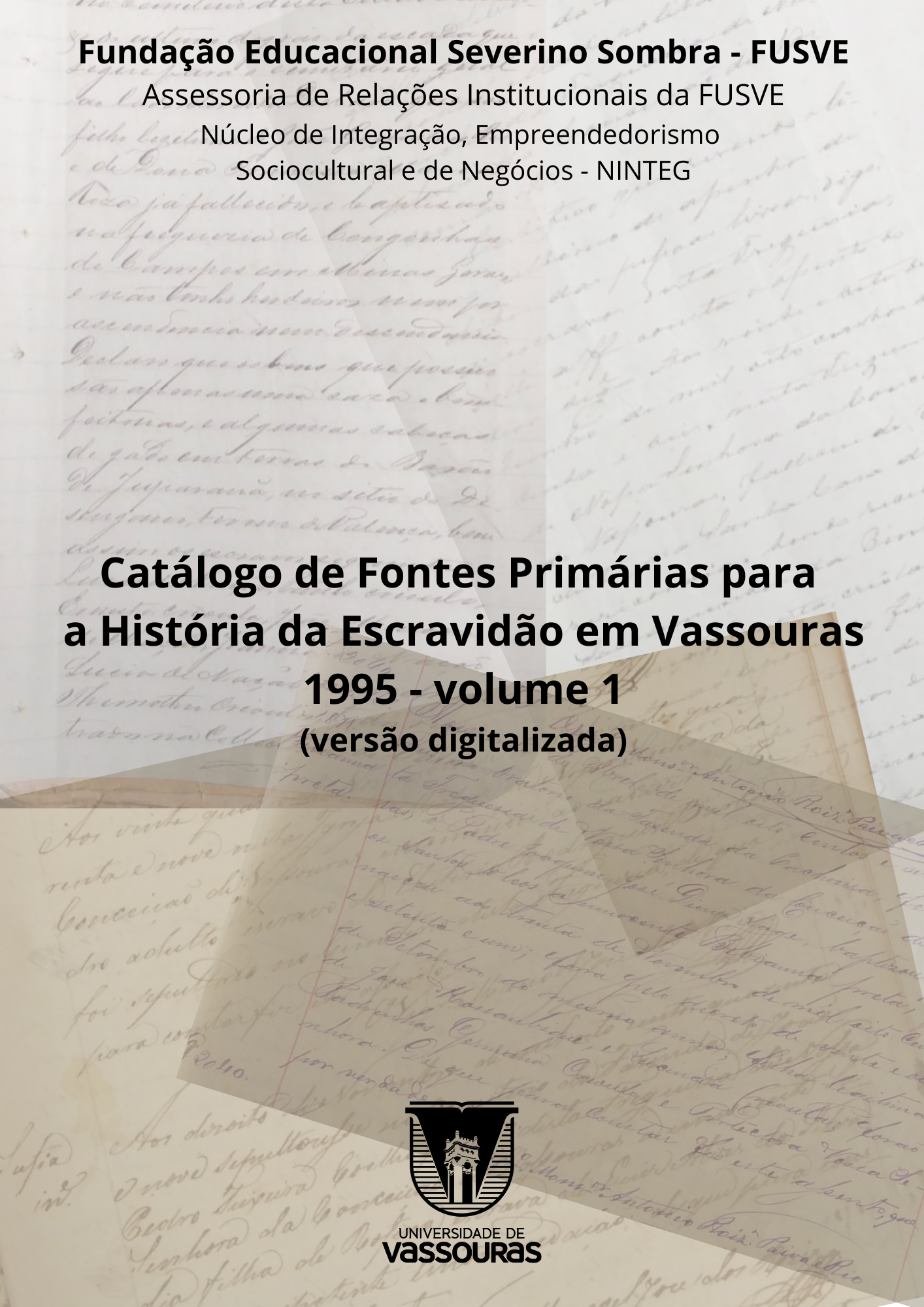 					Visualizar 2023: Catálogo de Fontes Primárias para a História da Escravidão em Vassouras - 1995v1
				