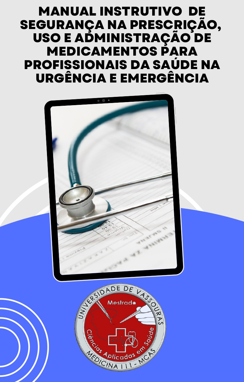 					View 2024: Manual instrutivo de segurança na prescrição, uso e administração de medicamentos para profissionais da saúde na urgência e emergência
				